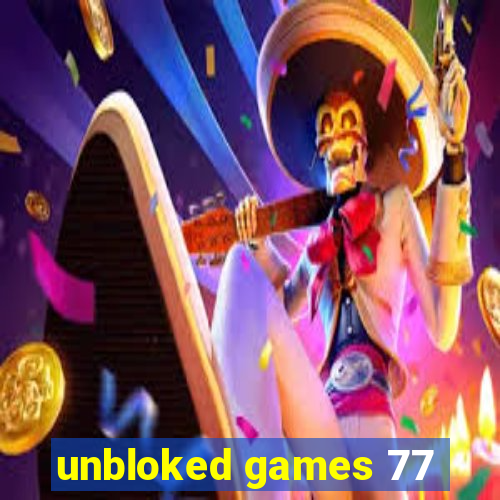 unbloked games 77